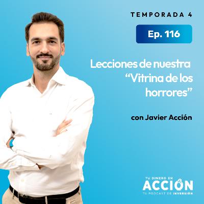 116. Lecciones de nuestra “Vitrina de los horrores”
