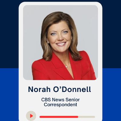 Norah O'Donnell, CBS News Senior News Correspondent, "If you capture someone’s heart, you capture their mind."