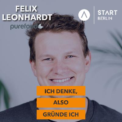 Episode #6 mit Felix Leonhardt, purefood