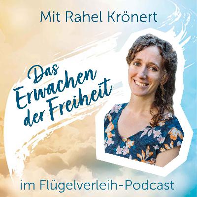 Das Erwachen der Freiheit - mit Rahel Krönert