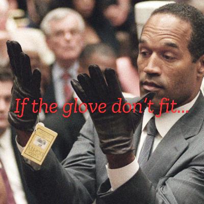 If the gloves don't fit...