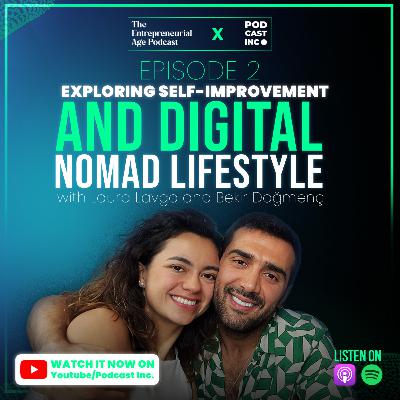Self-Improvement and Digital Nomad Lifestyle with Laura Lavgo and Bekir Doğmenç