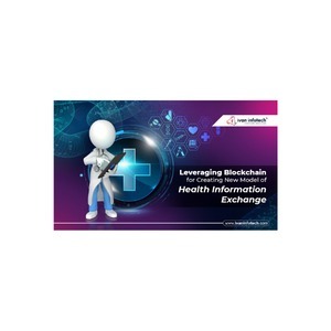 Leveraging Blockchain for Creating New Model of Health Information Exchange Leveraging Blockchain for Creating New Model of Health Information Exchange