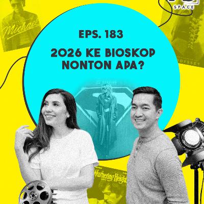 EPS. 183 2026 KE BIOSKOP NONTON APA?