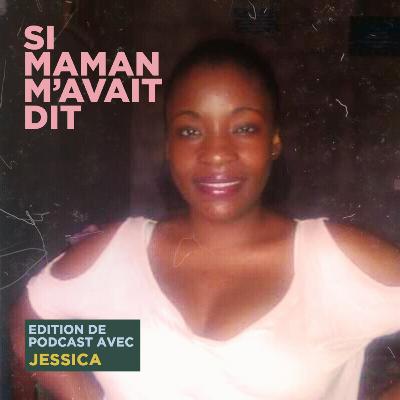 Si Maman M'avait Dit - Jessica ( Deuxième partie )