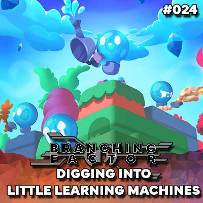 #024 - Digging into Little Learning Machines