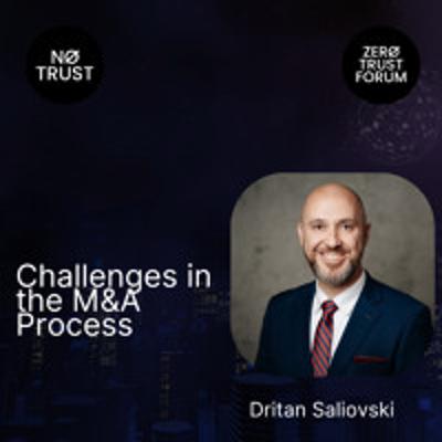 Challenges in the M&A Process with Dritan Saliovski