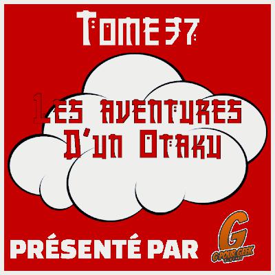Les Aventures d'un Otaku Tome 37
