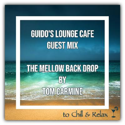 Guido's Lounge Cafe Guest Mix (The Mellow Back Drop) by Tom Carmine Guido's Lounge Cafe Guest Mix (The Mellow Back Drop) by Tom Carmine