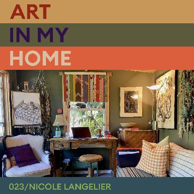 Nothing Less Inspiring Than Being The Same: The Art in Nicole Langelier's Home Nothing Less Inspiring Than Being The Same: The Art in Nicole Langelier's Home