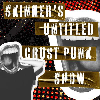 [INTERMISSION XXXVI] Skinner's Untitled Crust Punk Show: The Snake Handler