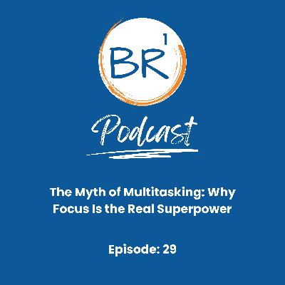 The Myth of Multitasking: Why Focus Is the Real Superpower The Myth of Multitasking: Why Focus Is the Real Superpower