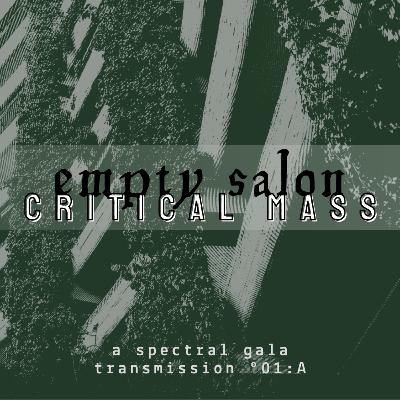 CRITICAL MASS (Empty Salon) CRITICAL MASS (Empty Salon)