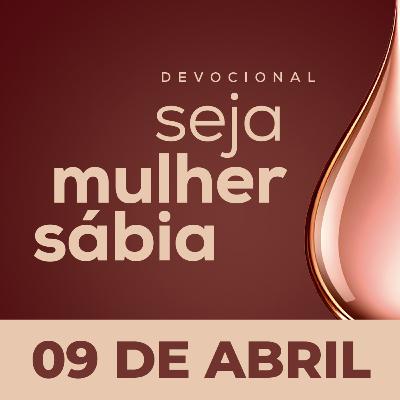 Seja Mulher Sábia - 09/Abr Seja Mulher Sábia - 09/Abr