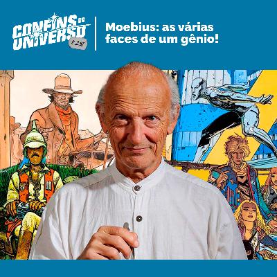 Confins do Universo 231 – Moebius: As várias faces de um gênio!