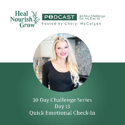 30 Day Challenge Series, Day 13: Quick Emotional Check-In 30 Day Challenge Series, Day 13: Quick Emotional Check-In