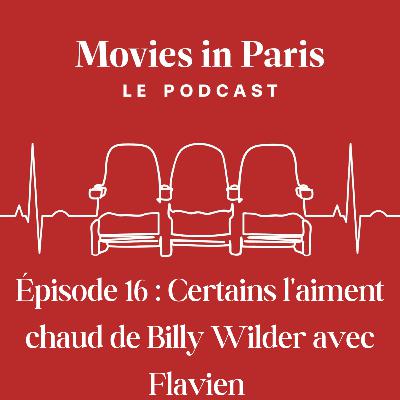 Episode 16 : Certains l'aiment chaud de Billy Wilder avec Flavien