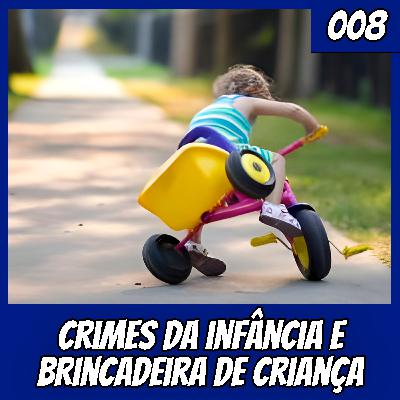 008 - CRIMES DA INFÂNCIA E BRINCADEIRA DE CRIANÇA - Amendobobo Podcast 008 - CRIMES DA INFÂNCIA E BRINCADEIRA DE CRIANÇA - Amendobobo Podcast