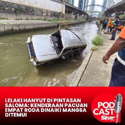 Lelaki hanyut di Pintasan Saloma: Kenderaan pacuan empat roda dinaiki mangsa ditemui