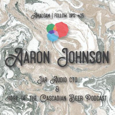 Follow Up 05 | Aaron Johnson | Audio Engineer, CTO of Jarr Audio Follow Up 05 | Aaron Johnson | Audio Engineer, CTO of Jarr Audio