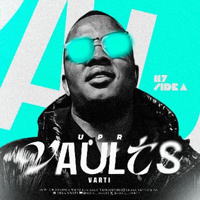 VARTI Presents. UPR Vaults Vol: 117 (SIDE A)