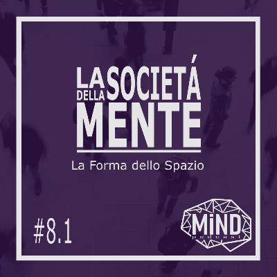 La Forma dello Spazio - La Società della Mente