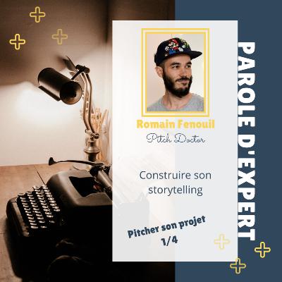 Parole d'Expert 2.1 - Romain Fenouil : Comment construire son storytelling ? Parole d'Expert 2.1 - Romain Fenouil : Comment construire son storytelling ?