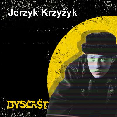 Jerzyk Krzyżyk - cold wave, Warszawa i grecka kuchnia | #3 DYSCAST