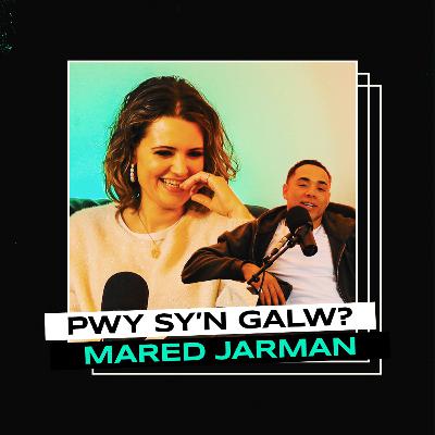 Pwy Sy’n Galw? | Mared Jarman