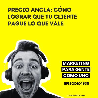 1938 Precio ancla: cómo lograr que tu cliente pague lo que vale 1938 Precio ancla: cómo lograr que tu cliente pague lo que vale