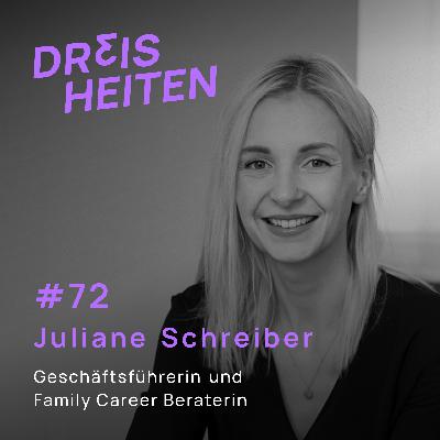 Juliane Schreiber - Geschäftsführerin & Family Career Beraterin - Lebenserfahrung & Weisheiten (#72)