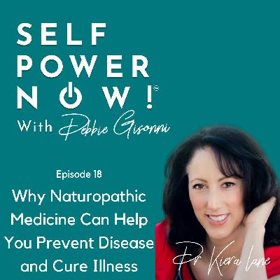 Why Naturopathic Medicine Can Help You Prevent Disease and Cure Illness