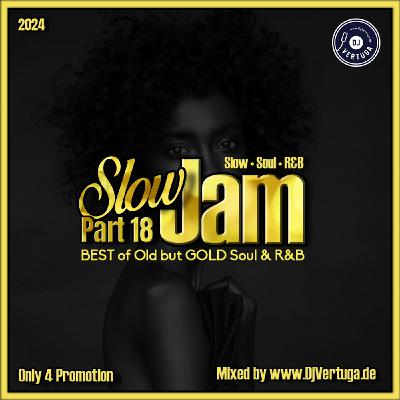 Dj Vertuga - Slow Jam 18 (BEST of Oldschool Slow Soul & R&B Music) Dj Vertuga - Slow Jam 18 (BEST of Oldschool Slow Soul & R&B Music)