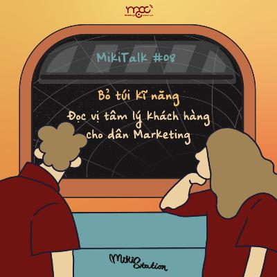 MikiTalk #08: Bỏ túi kỹ năng “Đọc vị tâm lý khách hàng”