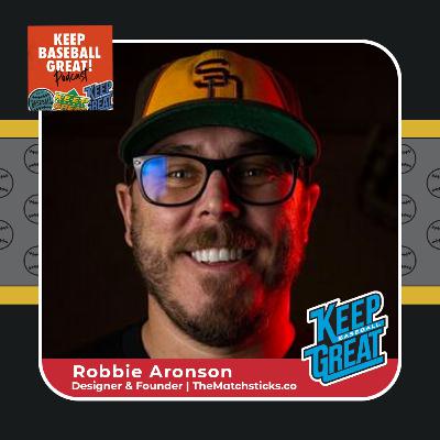 Keep Baseball Great with Robbie Aronson