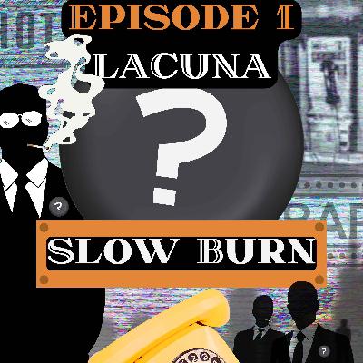 Lacuna: Slow Burn 001—"You're in good hands."