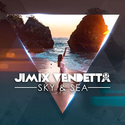 Jimix Vendetta - In The Sky & The Sea