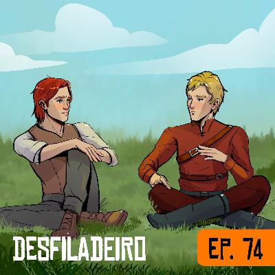 Episódio 74 - Desfiladeiro
