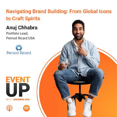 98. Navigating Brand Building: From Global Icons to Craft Spirits with Anuj Chhabra at Pernod Ricard 98. Navigating Brand Building: From Global Icons to Craft Spirits with Anuj Chhabra at Pernod Ricard