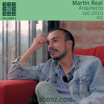 Arquitectura como un proceso objetivo pt1 - Eslabón z ep6- Martín Real - Taller General