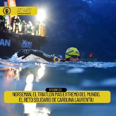#210| NORSEMAN, El triatlón MÁS EXTREMO del mundo con Carolina Laurentiu