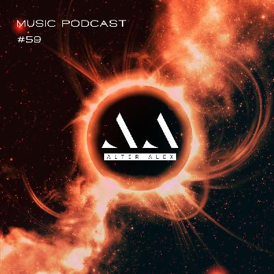 ALTER ALEX - MUSIC PODCAST #059 (Progressive House, Melodic Techno) #59
