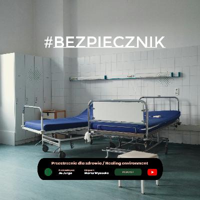 S06E07 #Bezpiecznik | Przestrzenie dla zdrowia / Healing environment S06E07 #Bezpiecznik | Przestrzenie dla zdrowia / Healing environment