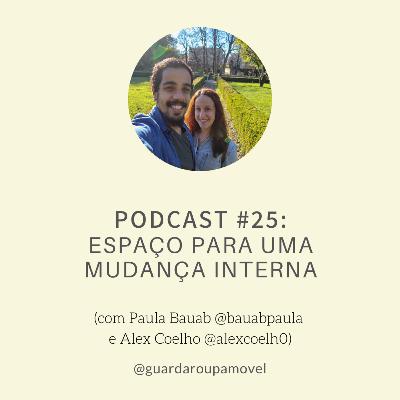 #25 - Espaço para uma mudança interna #25 - Espaço para uma mudança interna
