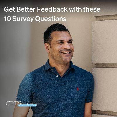 229. Get Better Feedback with these 10 Survey Questions; Commercial Real Estate Leadership