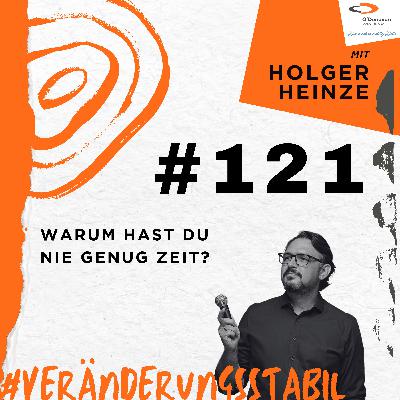 Ep. 121: Warum hast du nie genug Zeit? Ep. 121: Warum hast du nie genug Zeit?