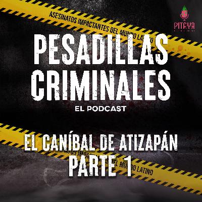 El caníbal de Atizapán Parte 1
