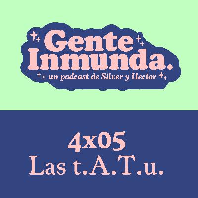 4x05 - Las t.A.T.u.