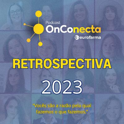 VideoCast - Onconecta Eurofarma - Retrospectiva 2023 - Episódio Especial