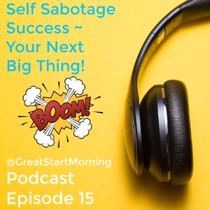 💥Self Sabotage Success 🧠 ~ Your next big thing! 🔥